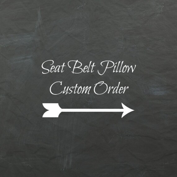 Straps Custom Order Seat Belt Pillow Seat belt pillow | Etsy