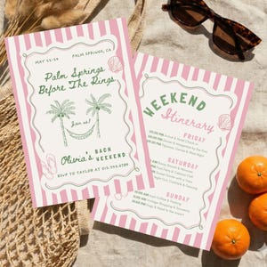 May include: Two pink and white striped invitations for a bachelorette weekend in Palm Springs. The invitations feature text, including "Palm Springs Before The Rings" and a weekend itinerary. The design includes palm trees, seashells, and flip-flops.