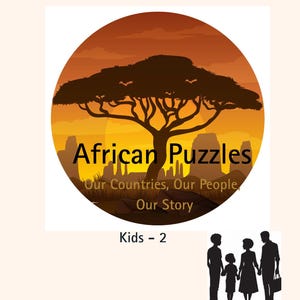 May include: A promotional image for "African Puzzles" featuring a circular logo with a silhouette of an acacia tree against a sunset backdrop. Text includes "African Puzzles" and "Our Countries, Our People, Our Story." A family silhouette is at the bottom, with the text "Kids - 2".