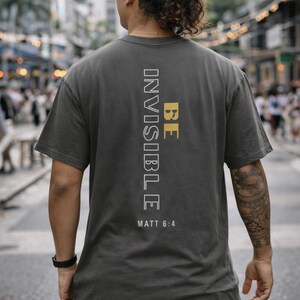 Be Invisible Jesus Scripture Tee | Faith Streetwear Modern Faith Apparel image 1