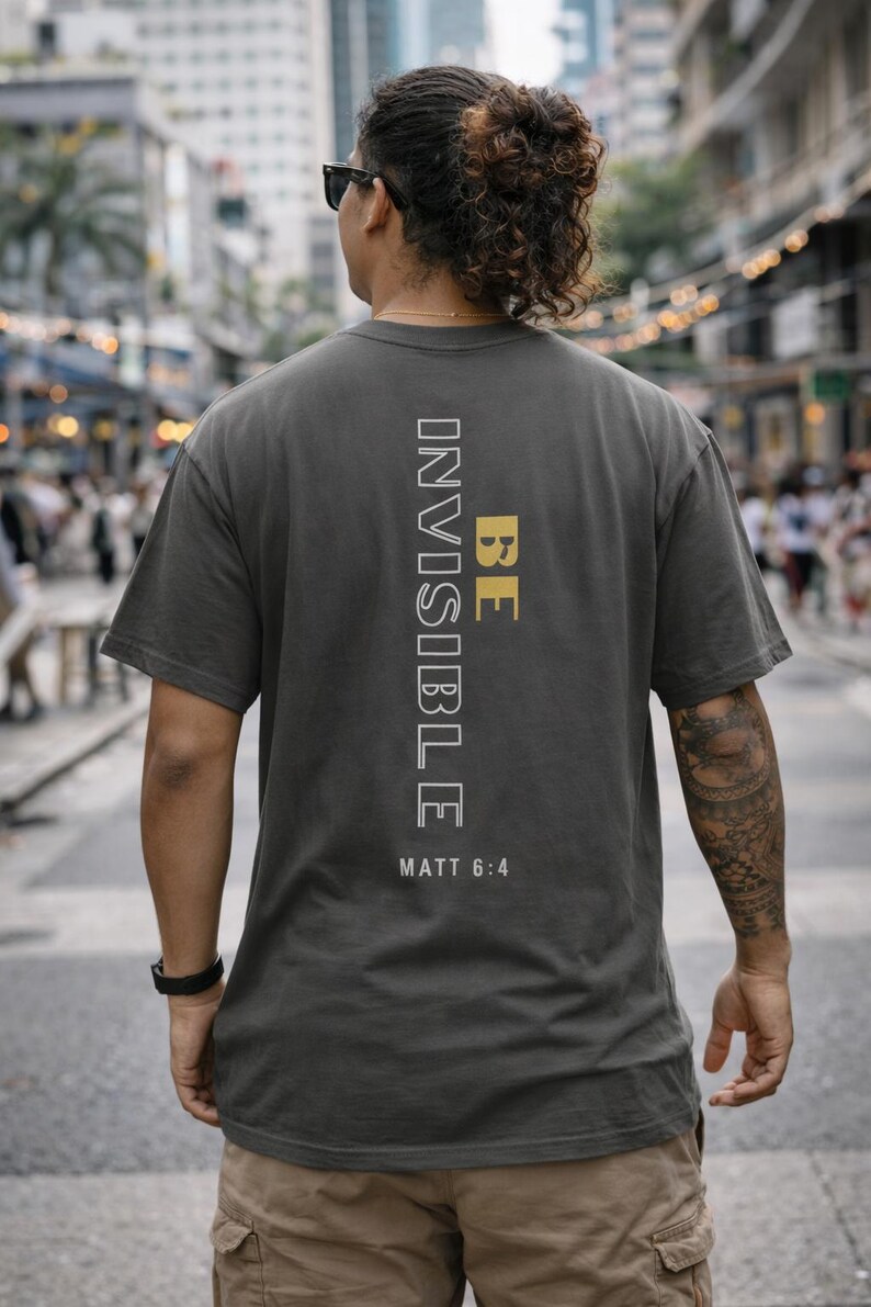 Be Invisible Jesus Scripture Tee | Faith Streetwear Modern Faith Apparel image 1