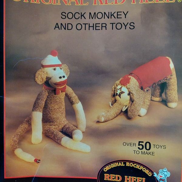 How To Make The Original Red Heel Sock Monkey And Other Toys Book