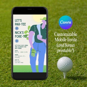 May include: A smartphone displays a golf-themed invitation with the text "Let's Par-Tee" and "Nick's Fore-Tee." The invitation features a cartoon golfer and event details. A golf ball on a tee is in the foreground, set on a green grass background.