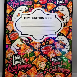 May include: A composition book with a black background featuring a pattern of fried crab rangoon, red dipping sauce, and white cartoon characters. Text includes "Powered by Crab Rangoons and Poor Decisions," "In My Crab Rangoon Era," "Live, Laugh, Crab Rangoon," and "My Last Two Brain Cells Are Crab Rangoons."