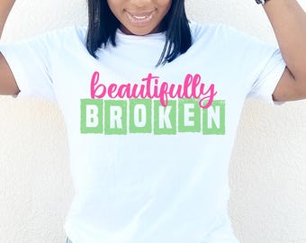 Beautifully Broken Shirt, Mental Health Awareness Tee, Inspirational Self Love Graphic Shirt, Healing Journey Gift, Broken But Strong Shirt