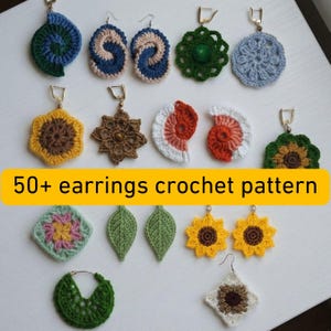 May include: A collection of handmade crochet earrings in various designs, including spirals, flowers, and leaves. The earrings feature a variety of colors, including blue, green, yellow, and brown. Text on the image reads "50+ earrings crochet pattern."