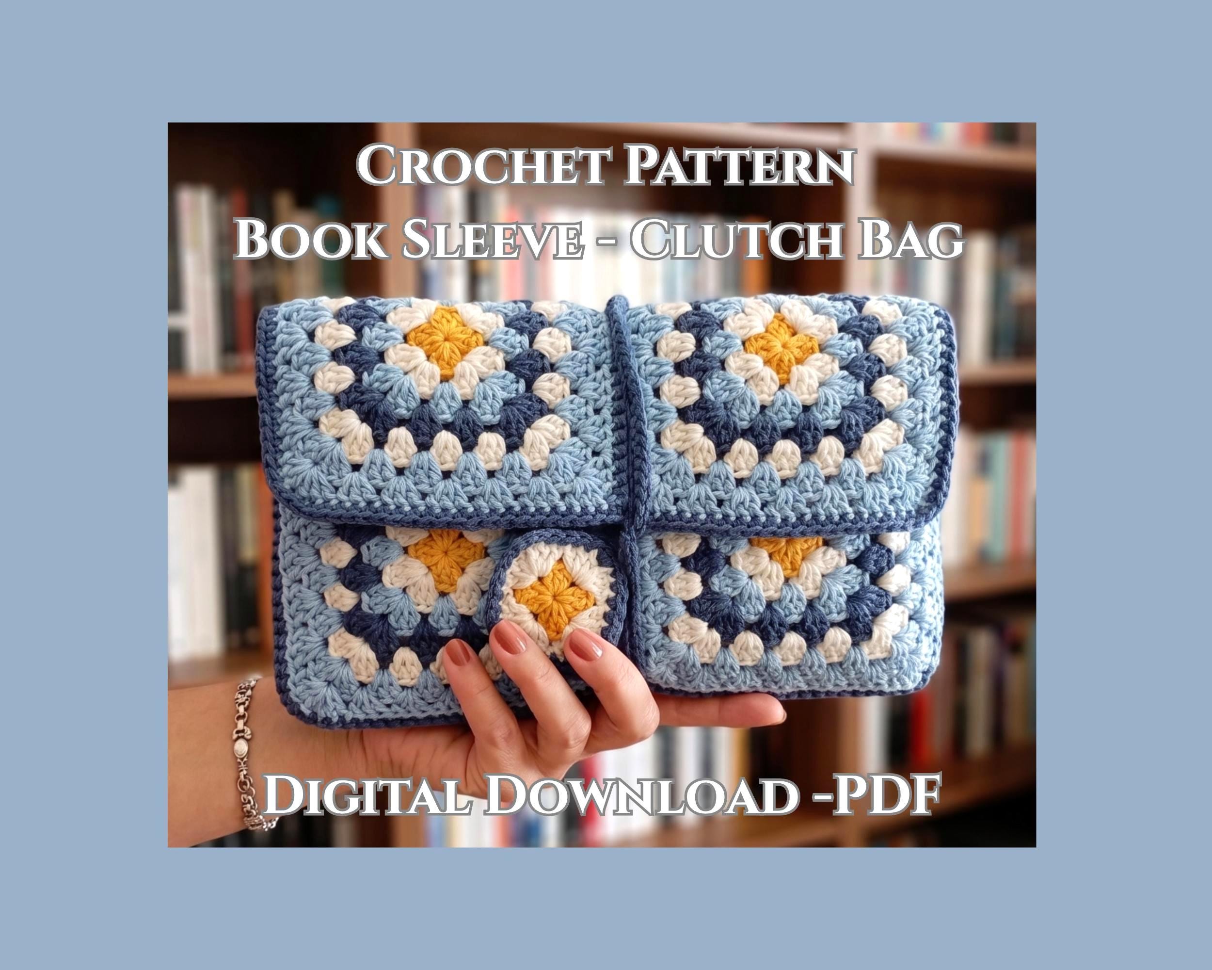 30 Book Sleeve Crochet Patterns for Stylish, Protective Handmade Reading Accessories 24 Granny Square Clutch Bag and Kindle Case Crochet Pattern