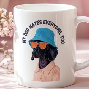 Funny Dachshund Mug, Sarcastic Sausage Dog Coffee Cup, Grumpy Dog Humor
