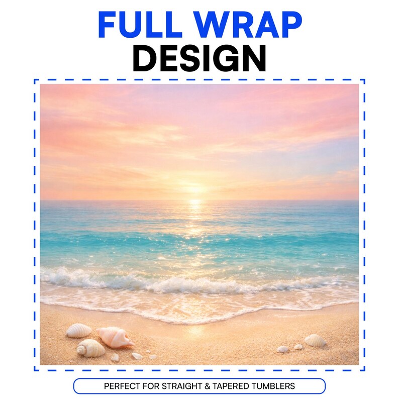 Pu&ograve; includere: Un design digitale rettangolare per un rivestimento completo che presenta una scena di spiaggia con un cielo al tramonto in tonalit&agrave; rosa e arancione, onde turchesi e sabbia color sabbia chiaro con conchiglie sparse. Il testo recita FULL WRAP DESIGN e PERFECT FOR STRAIGHT & TAPERED TUMBLERS.