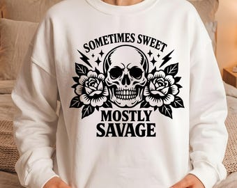 Sometimes Sweet Mostly Savage SVG PNG, Funny Sassy Quote Design, Cute But Savage Shirt File, Sarcastic Attitude Cricut Cut, POD Ready