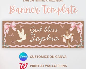 May include: A banner template with a brown background, pink accents, and the text "God bless Sophia." Features include a white dove, a cross, and pink bows. The banner is designed for customization on Canva and printing at Walgreens.
