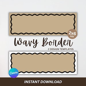 May include: Two rectangular templates with a wavy black border and a tan interior. The text "Wavy Border" is in a dark brown script font, with "2 DESIGN TEMPLATES" below. The text "INSTANT DOWNLOAD" is at the bottom.