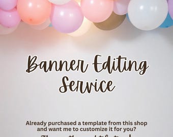 May include: Image promoting a banner editing service. The text "Banner Editing Service" is displayed in a stylish font. The background features a collection of colorful balloons. The text "This is the right listing!" is also included.