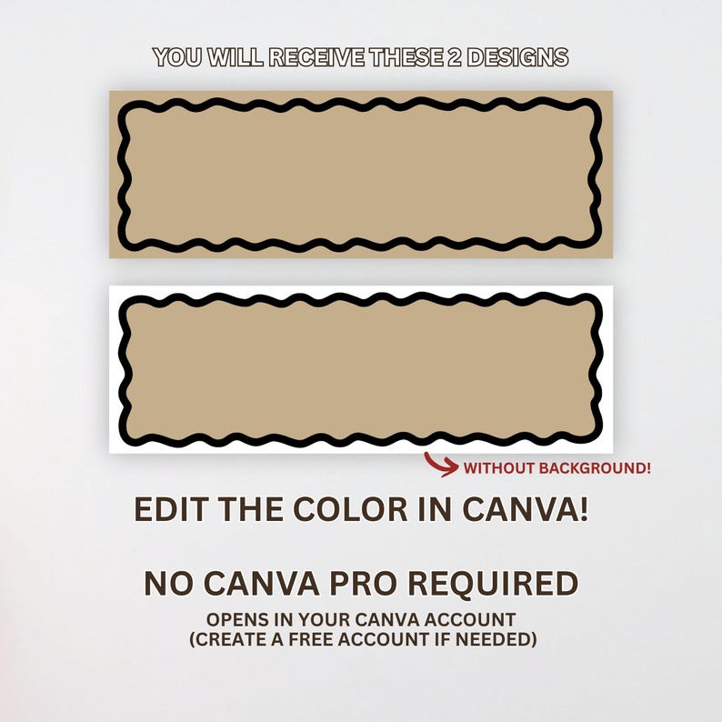 May include: Two rectangular designs with a tan fill and a black wavy border are displayed. The text "YOU WILL RECEIVE THESE 2 DESIGNS" is at the top. The text "EDIT THE COLOR IN CANVA!" and "NO CANVA PRO REQUIRED" are also visible.