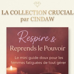May include: A book cover with the title "Respire & Reprends le Pouvoir" in pink script, part of "LA COLLECTION CRUCIAL par CINDAW." The cover is a gradient of burgundy and red, with text in French. A small candle is visible at the bottom.