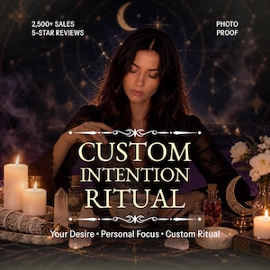 Puede incluir: Un servicio de ritual de intención personalizado con el texto 2,500+ SALES, 5-STAR REVIEWS, PHOTO PROOF, CUSTOM INTENTION RITUAL y Your Desire, Personal Focus, Custom Ritual, mostrado con velas, cristales y flores.