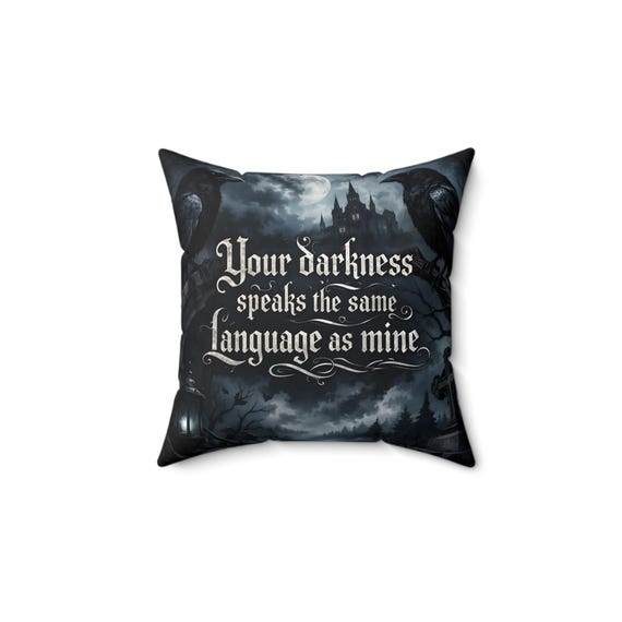 Your Darkness Speaks the Same Language as Mine / Gothic Soulmate Throw Pillow