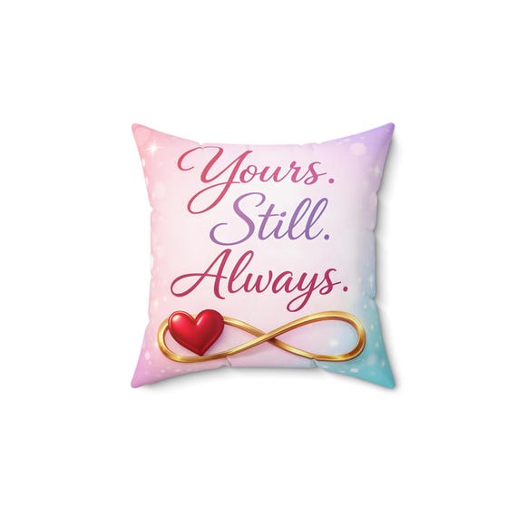 Yours Still Always pillow | square throw pillow with heart infinity design