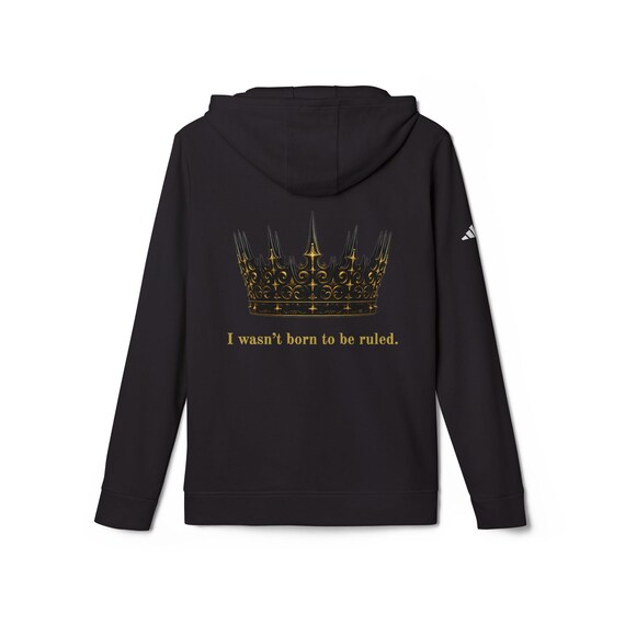 Adidas Hoodie / I Wasnt Born to Be Ruled / Gold Crown Design / Dark Royalty Hoodie / Empowerment Gift