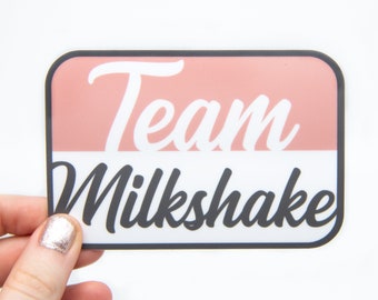 3 Pack Team Milkshake Sticker - ATWWD Sticker - ATWWD Laptop Decal - Inspired By And That's Why We Drink Podcast - Milkshake Lover Decal