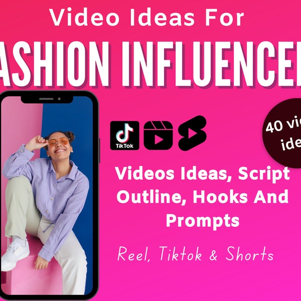 40 Fashion Influencer Video Content Ideas for Tiktok, Reels & Shorts Viral Video Ideas