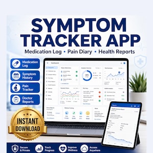 May include: A digital symptom tracker app interface displayed on a laptop and tablet screen. The dashboard shows medication logs, pain diaries, and health reports with charts and data. A gold badge reads INSTANT DOWNLOAD. Features include secure, private, and cloud access.