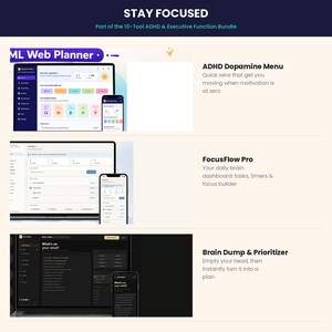 May include: A digital product display titled STAY FOCUSED, part of the 10-Tool ADHD & Executive Function Bundle. It features three sections: ADHD Dopamine Menu, FocusFlow Pro, and Brain Dump & Prioritizer, showing laptop and mobile interface views.