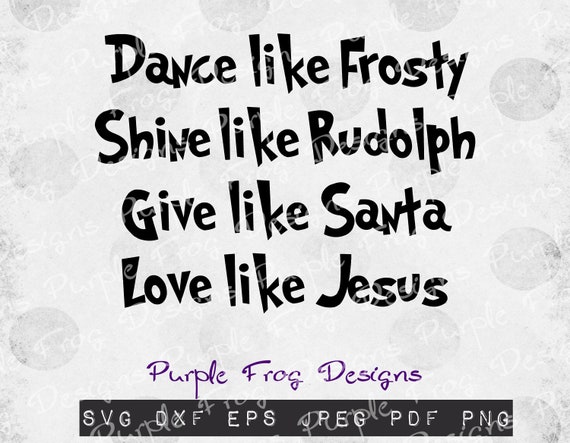 Download Christmas Svg Santa Svg Jesus Svg Dance Like Frosty Pdf Etsy