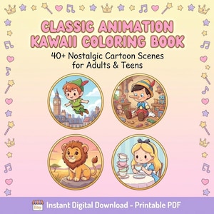 May include: A digital coloring book titled "Classic Animation Kawaii Coloring Book" featuring four cartoon scenes: Peter Pan, Pinocchio, a lion, and Alice in Wonderland. The book is for adults and teens and is available as an instant digital download.