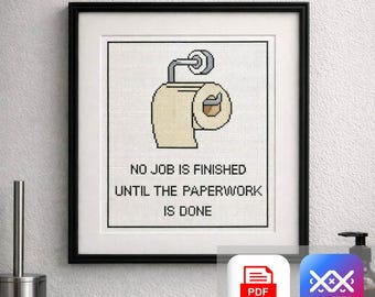 No Job Is Finished Until The Paperwork Is Done Cross Stitch Pattern | Funny Bathroom Decor | Toilet Paper Quote | PDF Instant Download