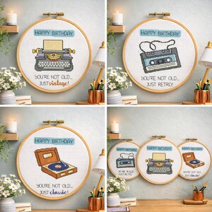 May include: Cross-stitch hoops with the text "Happy Birthday" and retro designs. One features a typewriter, another a cassette tape, and a third a record player. The text "You're not old... just vintage!", "You're not old... just retro!", and "You're not old... just classic!" are also included.