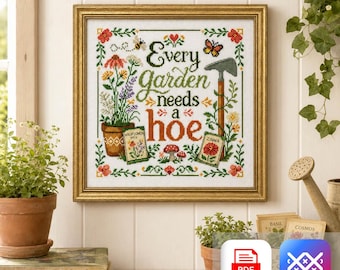 Funny Garden Cross Stitch Pattern PDF & SAGA, Every Garden Needs a Hoe, Floral Sampler Embroidery Chart, Gardener Gift
