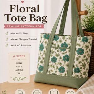 May include: A tote bag with a green and cream floral pattern, featuring solid green fabric at the base and handles. Text on the image reads: Sew Your Own Floral Tote Bag Sewing Pattern PDF, Mini to XL Sizes, Market Shopper Tutorial, A4 & A0 Printable.