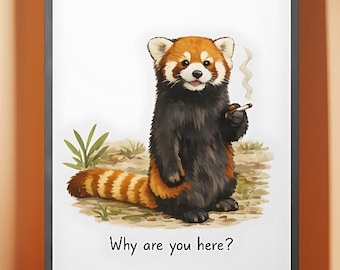 Red Panda Art Print “Why Are You Here?” | Funny Animal Illustration | Digital Download for T-Shirts, Posters & Wall Art