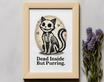 Dead Inside But Purring Gothic Skeleton Cat PNG Digital Download Dark Humor Kitten Art Halloween Wall Decor Print 300 DPI File