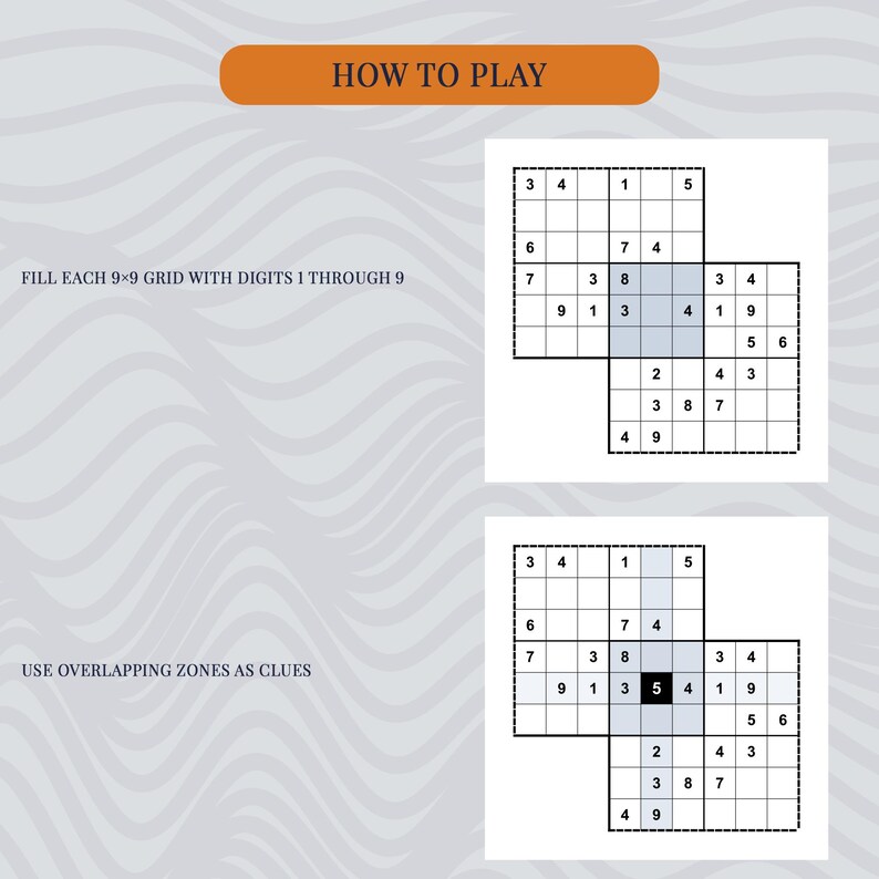 May include: A Sudoku puzzle instructional graphic with the text HOW TO PLAY, FILL EACH 9x9 GRID WITH DIGITS 1 THROUGH 9, and USE OVERLAPPING ZONES AS CLUES. Two grid diagrams are shown, one with a highlighted central square containing the number 5.