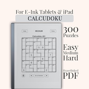 May include: A digital tablet displaying a Calcudoku puzzle with the text For E-Ink Tablets & iPad, CALCUDOKU, 300 Puzzles, Easy Medium Hard, and Hyperlinked PDF. The screen shows a grid with numbers and mathematical clues for puzzle #81.