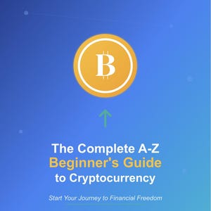 Puede incluir: Gráfico digital con un símbolo de Bitcoin y el texto "The Complete A-Z Beginner's Guide to Cryptocurrency". El fondo es un degradado de azul. También se incluye el texto "Start Your Journey to Financial Freedom".