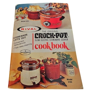 May include: A vintage Rival Crock-Pot slow electric stoneware cooker cookbook featuring illustrations of various slow cooker models, including model 3350 and 3150, with text detailing stoneware lifts out, convenient table service, and fast, easy cleaning.