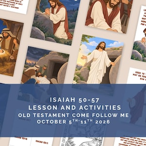 May include: A collection of religious illustrations featuring scenes of Jesus Christ, including the nativity, prayer, and resurrection. The text reads Isaiah 50-57 Lesson and Activities Old Testament Come Follow Me October 5-11 2026.
