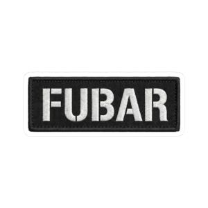 May include: A black rectangular patch with the word "FUBAR" embroidered in white, centered on the patch. The patch has a white border and is likely made of a durable fabric.