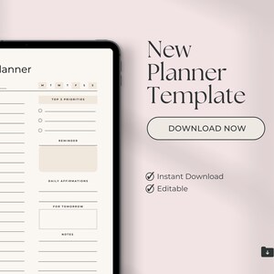 May include: A digital daily planner template displayed on a tablet. The planner features sections for time slots, top priorities, reminders, daily affirmations, and notes. The image also includes the text "New Planner Template" with a "Download Now" button, and indicates it is an instant download and editable.