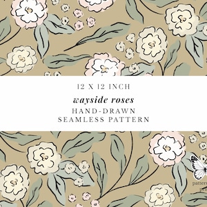 May include: A 12 x 12 inch hand-drawn seamless pattern titled wayside roses featuring light pink and cream flowers with sage green leaves on a tan background. A small black and white butterfly icon is visible in the bottom right corner.