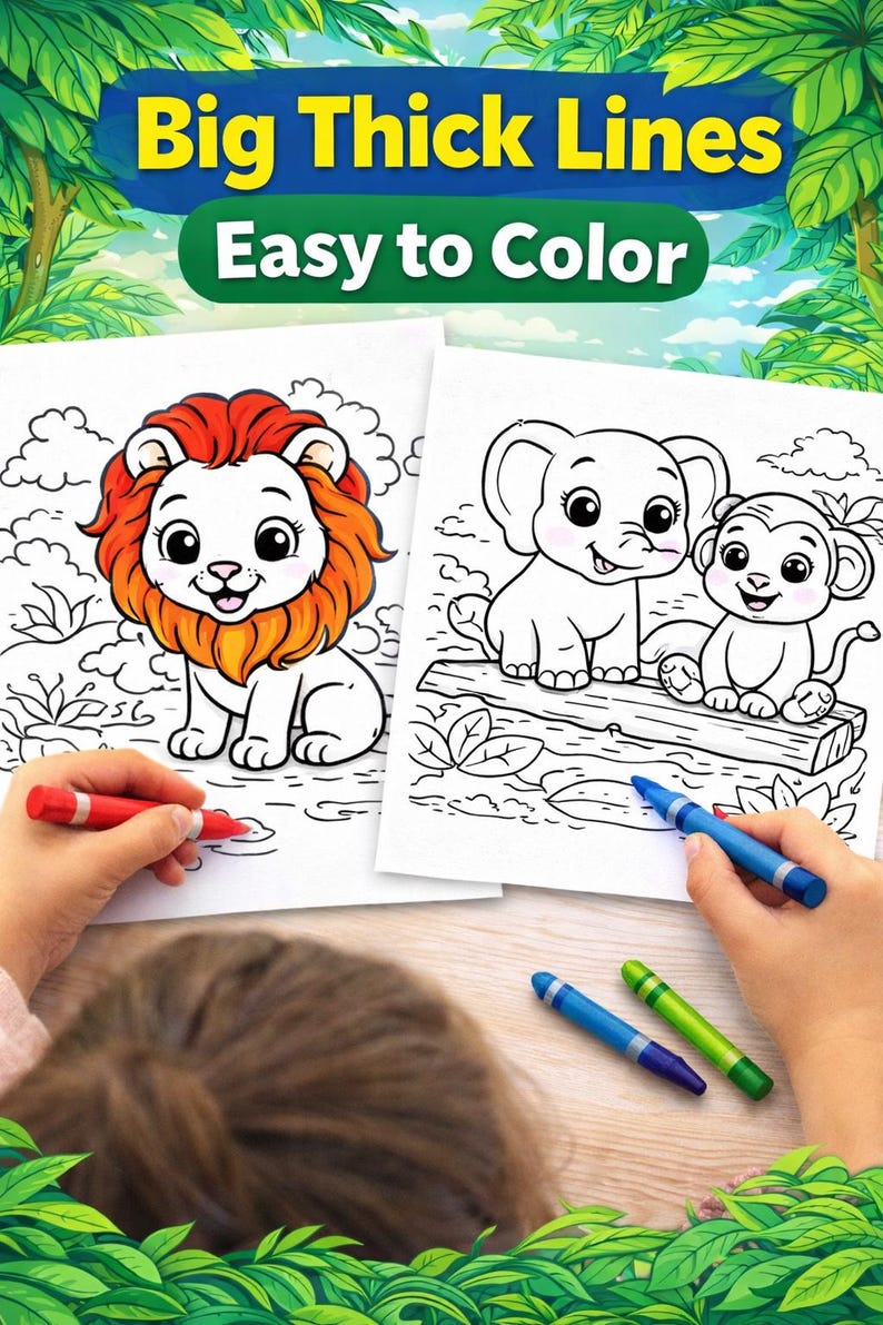 May include: Two coloring pages with cartoon animals, a lion and an elephant with a monkey, are being colored with crayons. The text "Big Thick Lines Easy to Color" is at the top. The lion has an orange mane, and the elephant and monkey are on a log.