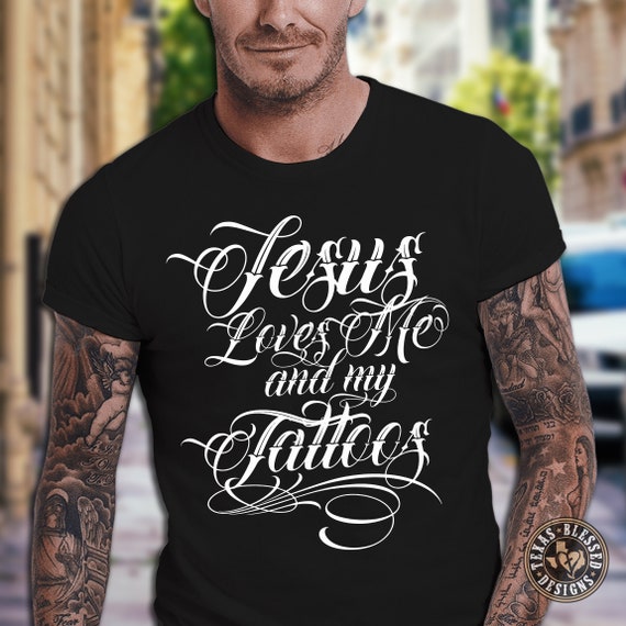Jesus Loves Me and My Tattoos Tattoo Style Graphic T-shirt - Etsy Jesus Loves Me and My Tattoos Tattoo Style Graphic T-shirt - Etsy