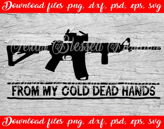 Download Svg From My Cold Dead Hands Digital File For Cricut Etsy