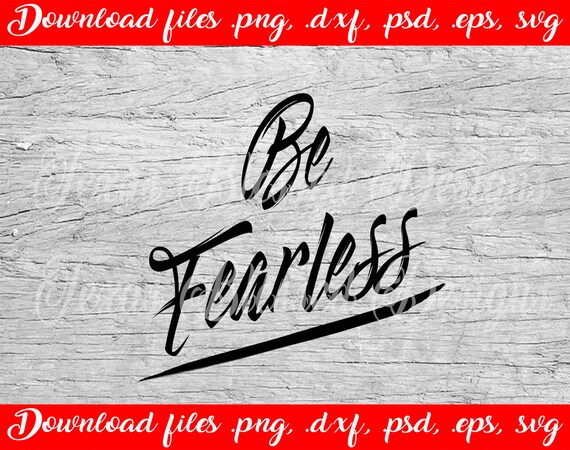 Download Svg Be Fearless Digital File For Cricut Silhouette Photoshop Etsy