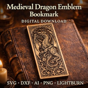 May include: A rectangular bookmark with a detailed dragon emblem, set against a backdrop of a vintage book. The bookmark features the text "Medieval Dragon Emblem Bookmark" and "DIGITAL DOWNLOAD". The design includes SVG, DXF, AI, PNG, and LIGHTBURN file formats.