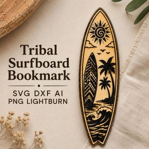 May include: A light-colored wooden surfboard-shaped bookmark featuring a laser-engraved black design of a sun, clouds, birds, palm trees, a smaller surfboard, and ocean waves. The text "Tribal Surfboard Bookmark SVG DXF AI PNG LIGHTBURN" is visible.