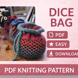 May include: A selection of knitted dice bags in different colours, with drawstring closures. The image shows the bags alongside polyhedral dice. The text on the image reads "DICE BAG", "PDF", "EASY", "DOWNLOAD", and "PDF KNITTING PATTERN".